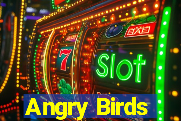 Angry Birds